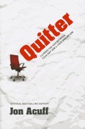 Quitter: Closing the Gap Between Your Day Job & Your Dream Job