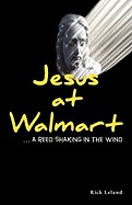 Jesus at Walmart...a Reed Shaking in the Wind