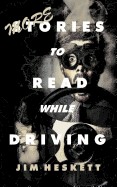 More Stories to Read While Driving: Ten Darkly Comic Short Tales