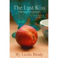 Last Kiss: A True Story of Love, Joy and Loss