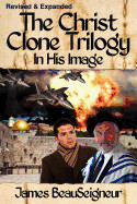 CHRIST CLONE TRILOGY - Book One: In His Image