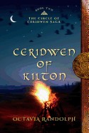 Ceridwen of Kilton: Book Two of the Circle of Ceridwen Saga