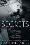 Dangerous Secrets: Tall, Dark and Deadly Book 2
