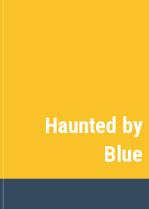 Haunted by Blue