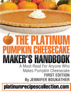 Platinum Pumpkin Cheesecake Maker's Handbook