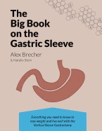 Big Book on the Gastric Sleeve: Everything You Need to Know to Lose Weight and Live Well with the Vertical Sleeve Gastrectomy