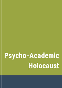 Psycho-Academic Holocaust