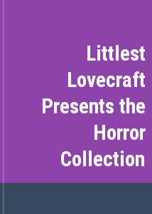 Littlest Lovecraft Presents the Horror Collection