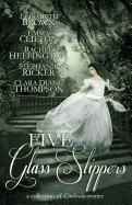 Five Glass Slippers: A Collection of Cinderella Stories