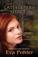 Gatekeeper's Secret: Gatekeeper's Saga, Book Five