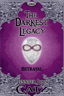 Darkest Legacy: Betrayal (One)