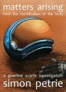 Matters Arising from the Identification of the Body: A Guerline Scarfe Investigation