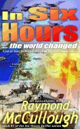 In Six Hours: ... the World Changed