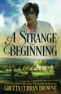 Strange Beginning: A Novel: Book 1 of the Byron Series