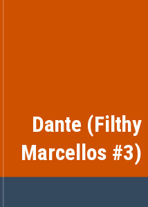 Dante (Filthy Marcellos #3)