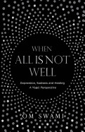 When All Is Not Well: Depression and Sadness - A Yogic Perspective