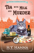 Tea With Milk and Murder: The Oxford Tearoom Mysteries - Book 2