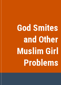 God Smites and Other Muslim Girl Problems