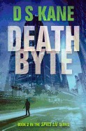 Deathbyte: Book 2 in the Spies Lie Series