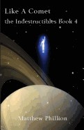 Like a Comet: The Indestructibles Book 4