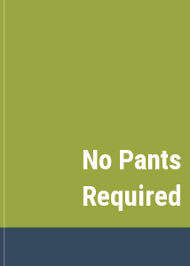 No Pants Required