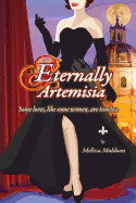 Eternally Artemisia: Some Loves, Like Some Women, Are Timeless.