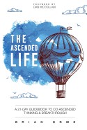 Ascended Life: A 21-Day Guidebook to Co-Ascended Thinking and Breakthrough