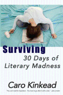 Surviving 30 Days of Literary Madness: Getting Through NaNoWriMo With Your Sanity and Sense of Humor (Hopefully) Intact