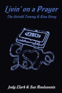 Livin' on a Prayer - The Untold Tommy & Gina Story