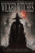 Wicked Witches: An Anthology of the New England Horror Writers
