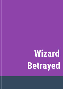 Wizard Betrayed
