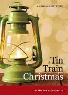 Tin Train Christmas: (Short Fiction)