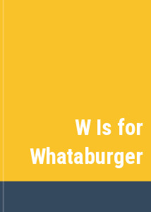 W Is for Whataburger