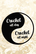 Crochet All Day Crochet All Night: Blank Lined Notebook ( Crochet ) 1