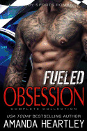 Fueled Obsession Complete Collection: A Bad Boy Sports Romance