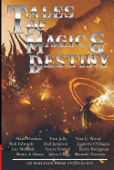 Tales of Magic & Destiny: Twelve tales of fantasy