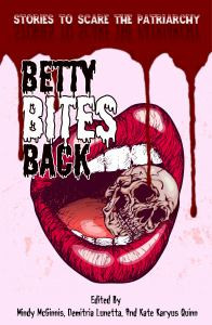 Betty Bites Back: Stories to Scare the Patriarchy