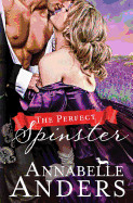 Perfect Spinster: A Regency Romance