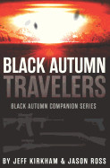 Black Autumn Travelers: A Post-Apocalyptic Thriller