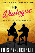 Topics of Conversation the Dialogues: Book One: On the Existence of God