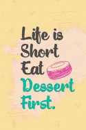 Life Is Short Eat Dessert First.: Blank Lined Notebook Journal Diary Composition Notepad 120 Pages 6x9 Paperback ( Macaron ) Yellow