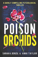 Poison Orchids: A darkly compelling psychological thriller