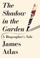 Shadow in the Garden: A Biographer's Tale