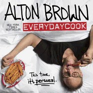 Alton Brown: EVERYDAYCOOK: this time it's personal