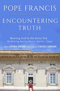 Encountering Truth: Meeting God in the Everyday
