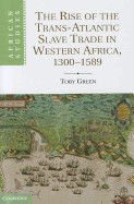 Rise of the Trans-Atlantic Slave Trade in Western Africa, 1300 1589