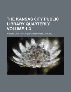 Kansas City Public Library Quarterly Volume 1-3