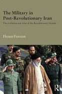 Military in Post-Revolutionary Iran: The Evolution and Roles of the Revolutionary Guards