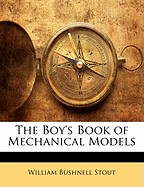 Boy's Book of Mechanical Models