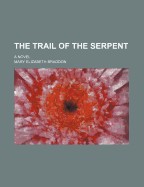 Trail of the Serpent; A Novel